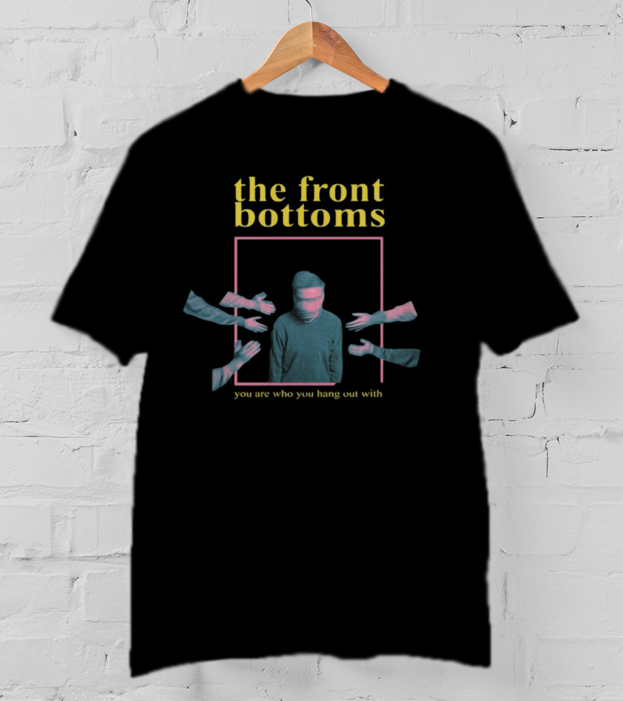 The Front Bottoms You Are Who You Hang Out With Surreal Hands Frame T-Shirt