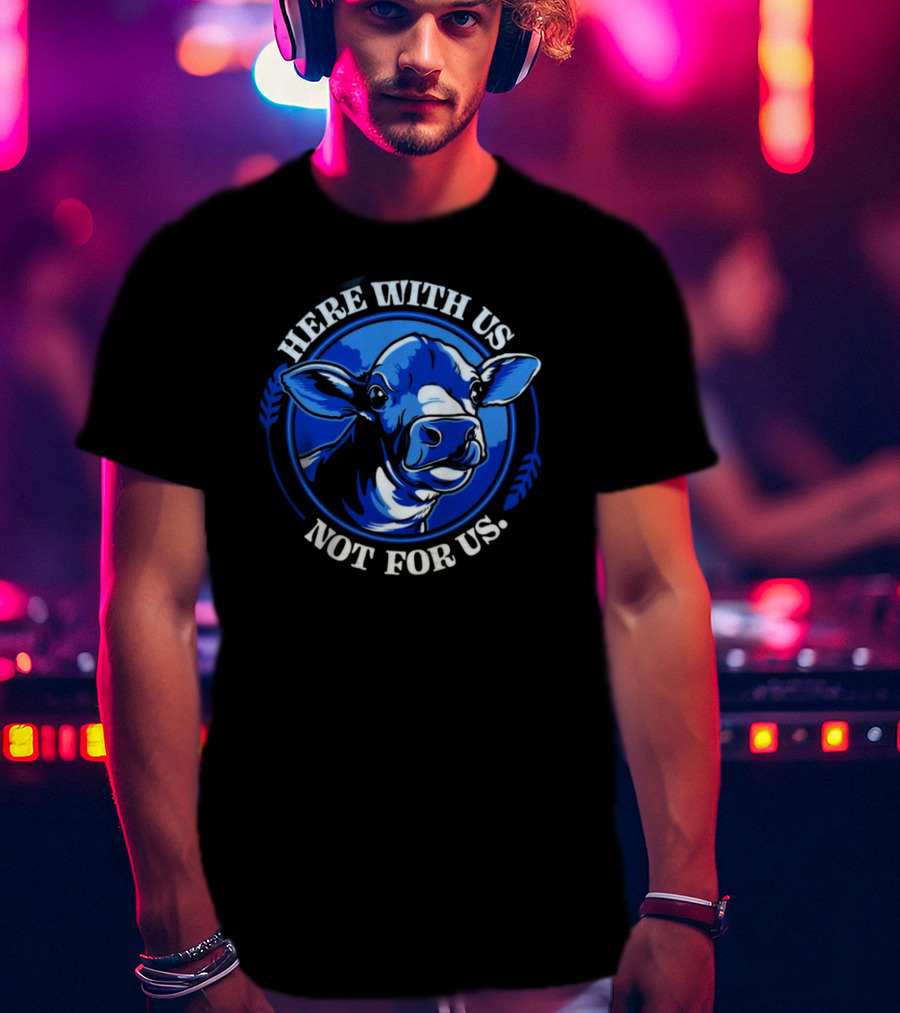Compassionco Here With Us Not For Us Blue Cow T-Shirt
