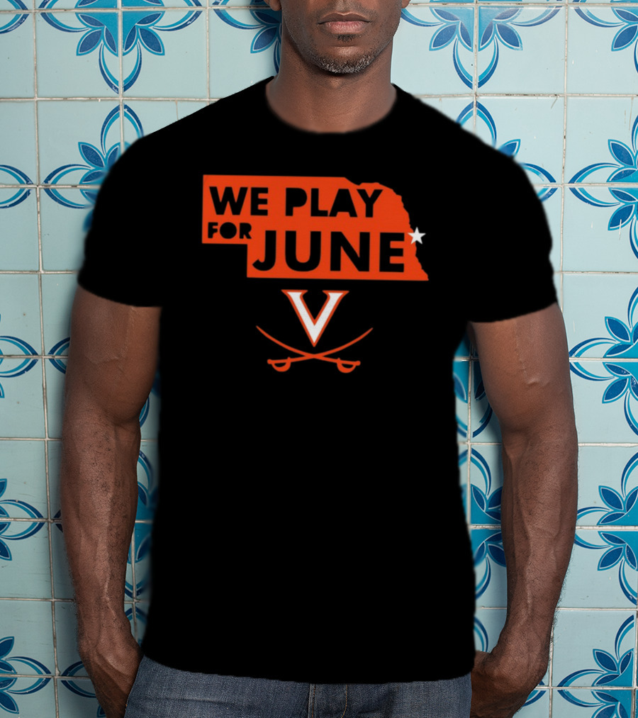 We Play For June Virginia Cavaliers V Logo Nebraska T-Shirt