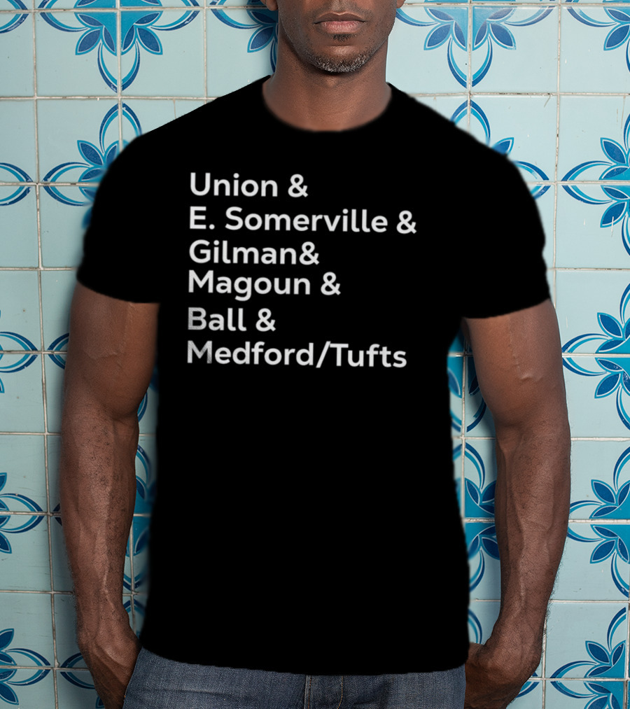 Union E Somerville Gilman Magoun Ball Medford Tufts T-Shirt