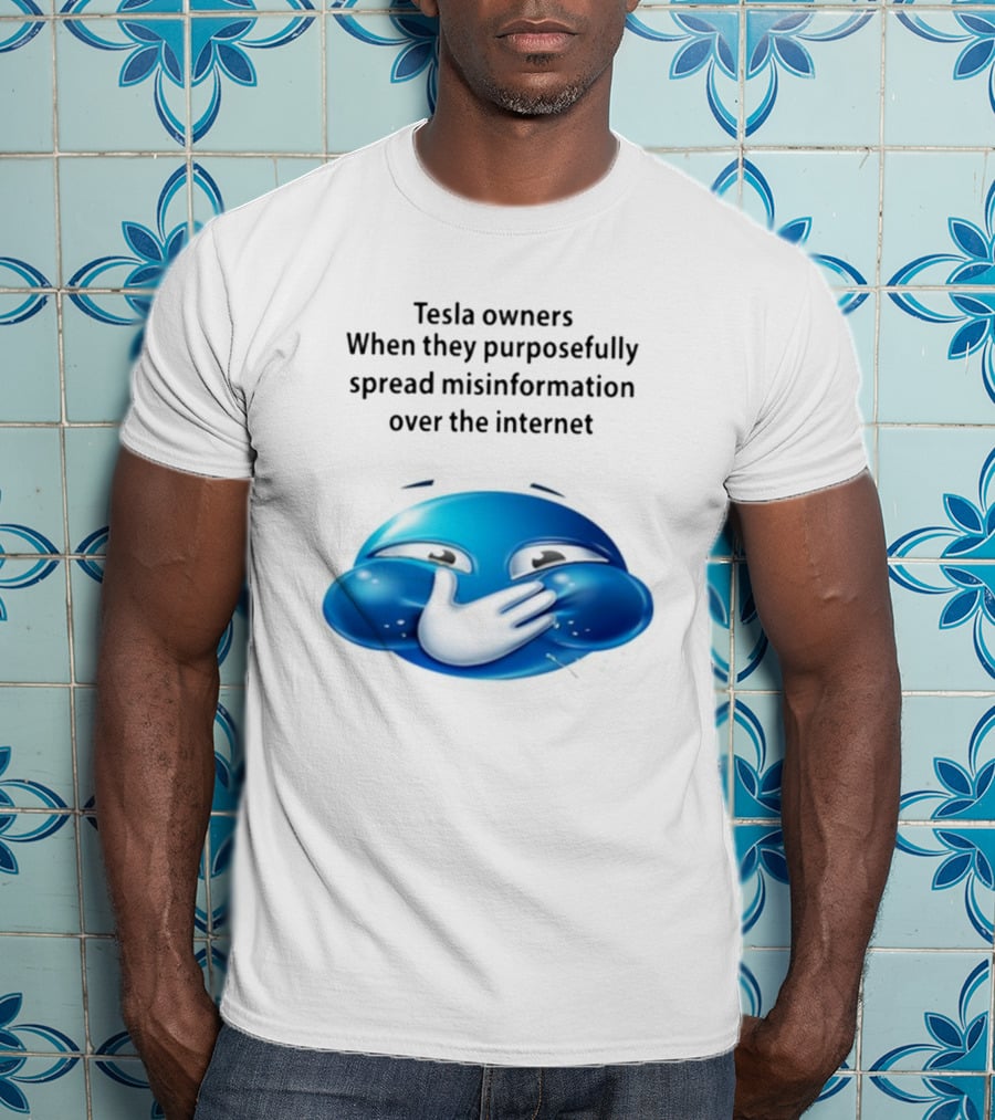 Tesla Owners When They Purposefully Spread Misinformation Over The Internet Blue Laughing Emoji T-Shirt