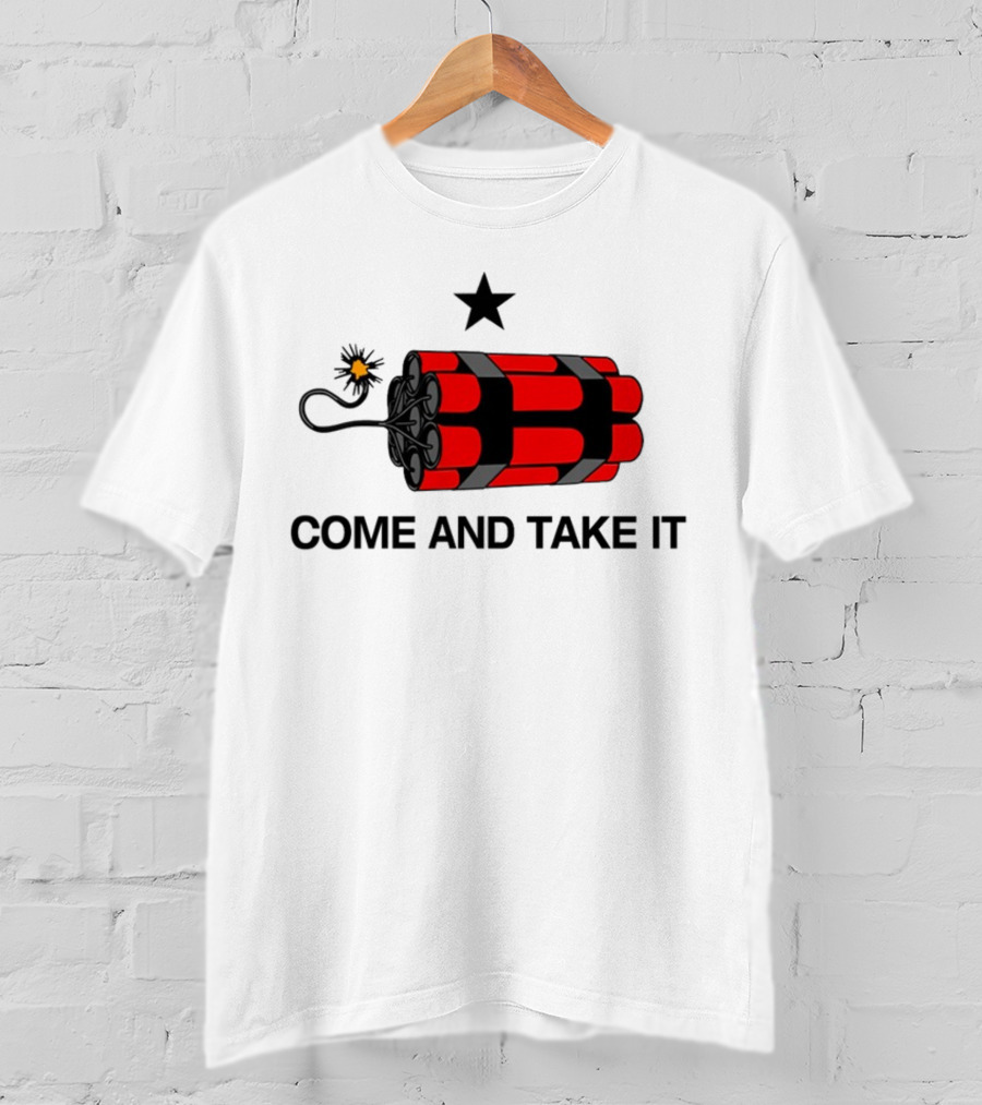Come And Take It Dynamite Star T-Shirt