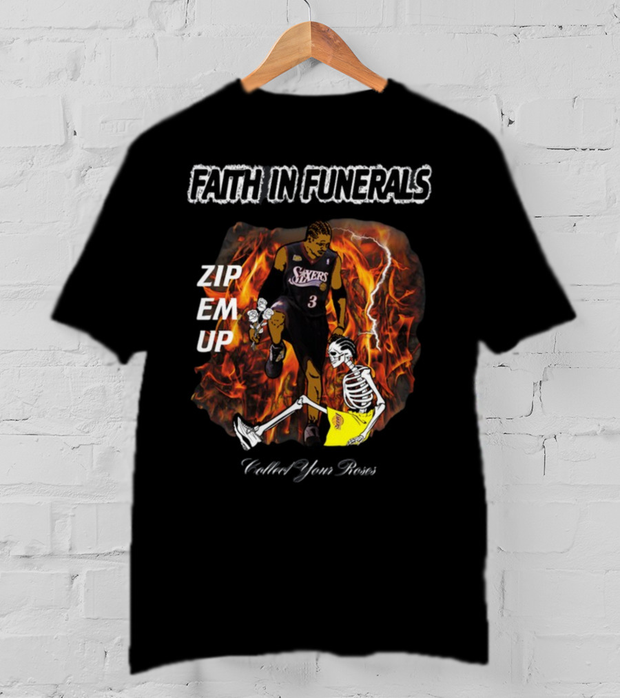 Faith In Funerals Zip Em Up Collect Your Roses Sixers Skeleton T-Shirt