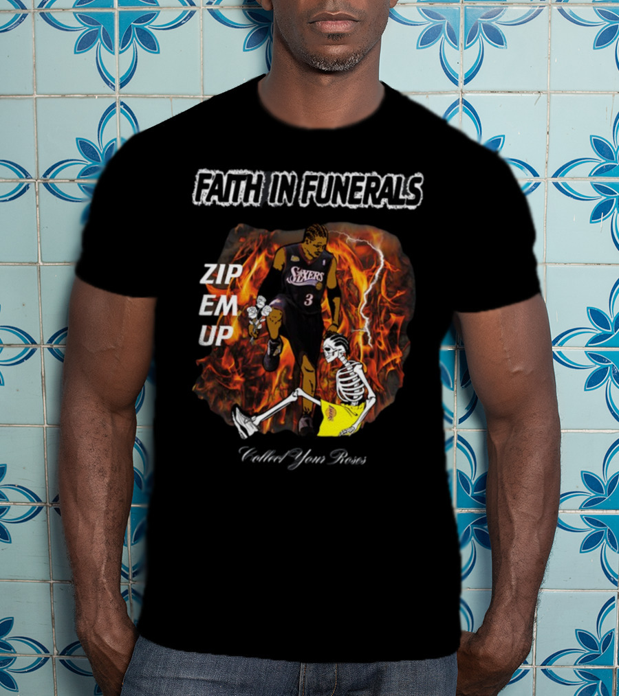 Faith In Funerals Zip Em Up Collect Your Roses Sixers Skeleton T-Shirt