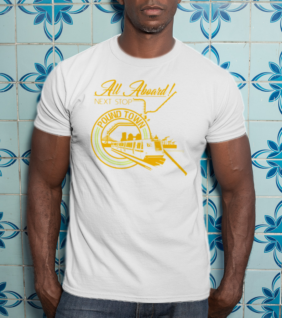 All Aboard Next Stop Pound Town Train City Skyline T-Shirt