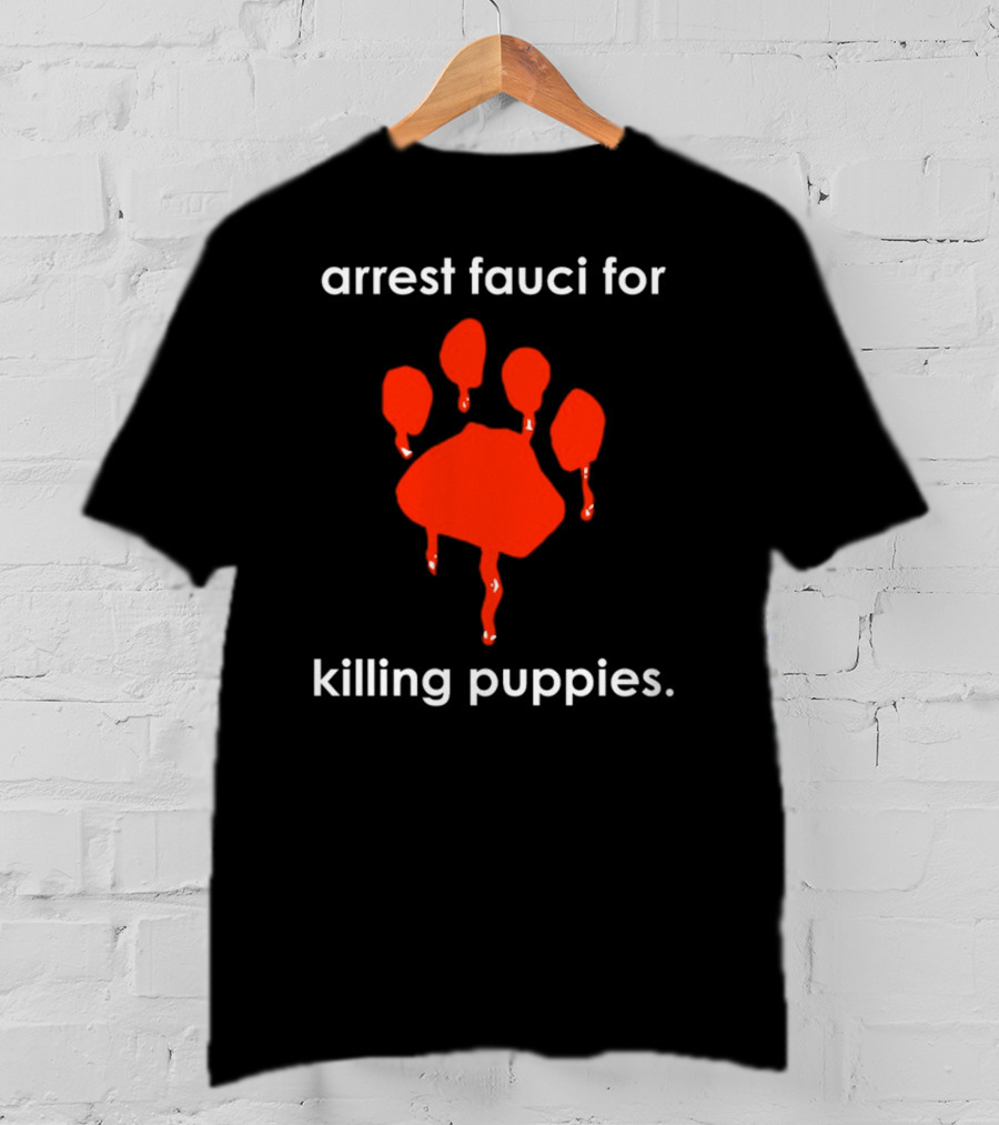 Arrest Fauci For Killing Puppies Red Paw Print Dripping T-Shirt
