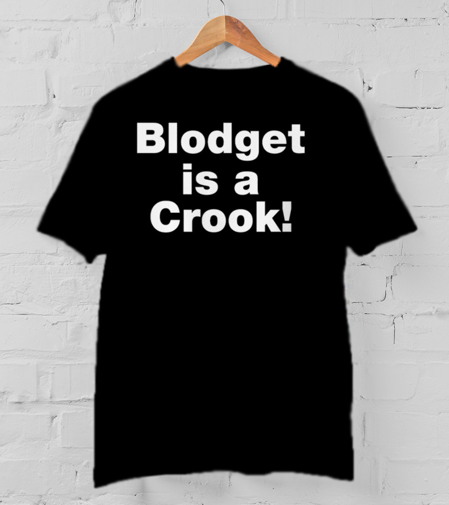 Blodget Is A Crook T-Shirt