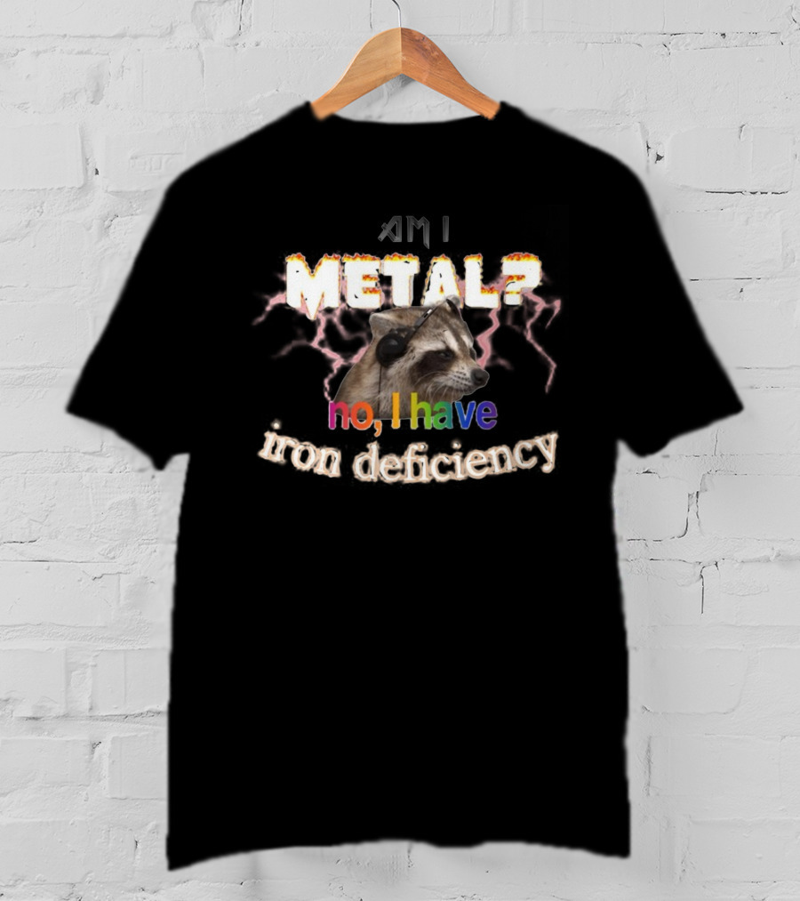 Am I Metal No I Have Iron Deficiency Raccoon Headphones Lightning T-Shirt
