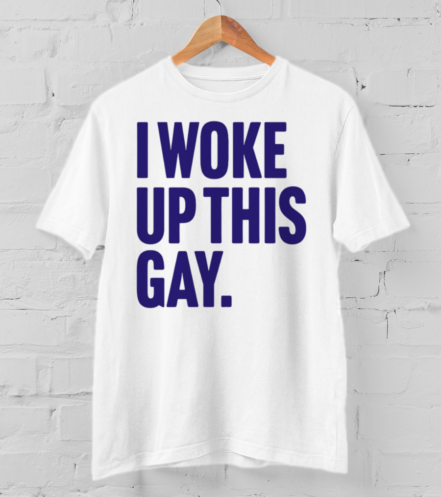 I Woke Up This Gay Bullzerk T-Shirt