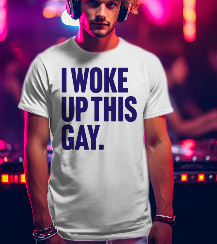 I Woke Up This Gay Bullzerk T-Shirt