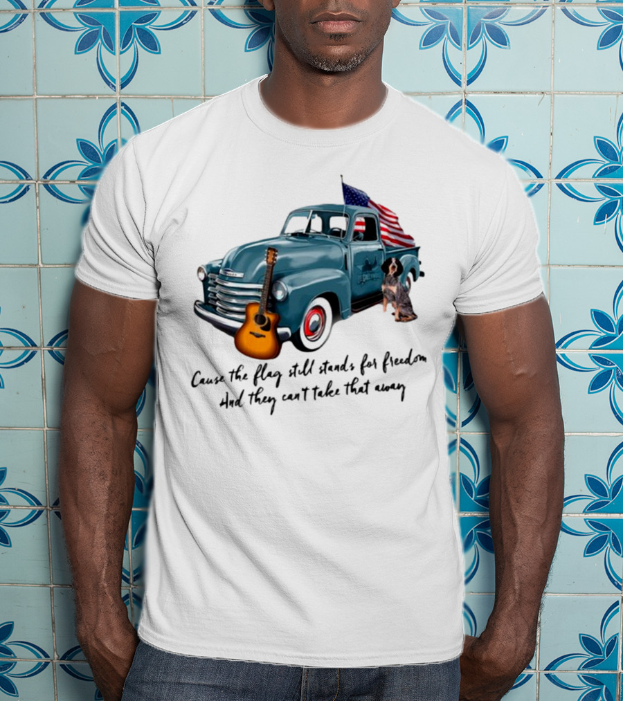 Cause The Flag Still Stands For Freedom And They Can't Take That Away Vintage Truck Guitar Dog Patriotism T-Shirt