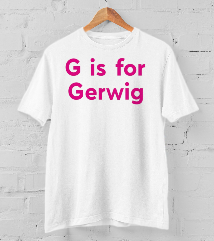 G Is For Gerwig Pink T-Shirt