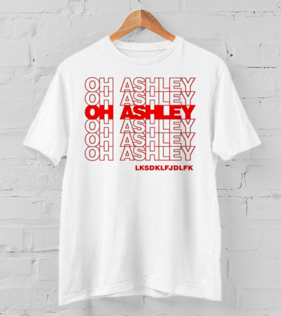Michael Kovach Oh Ashley Oh Ashley Lksdklfjdlfk T-Shirt