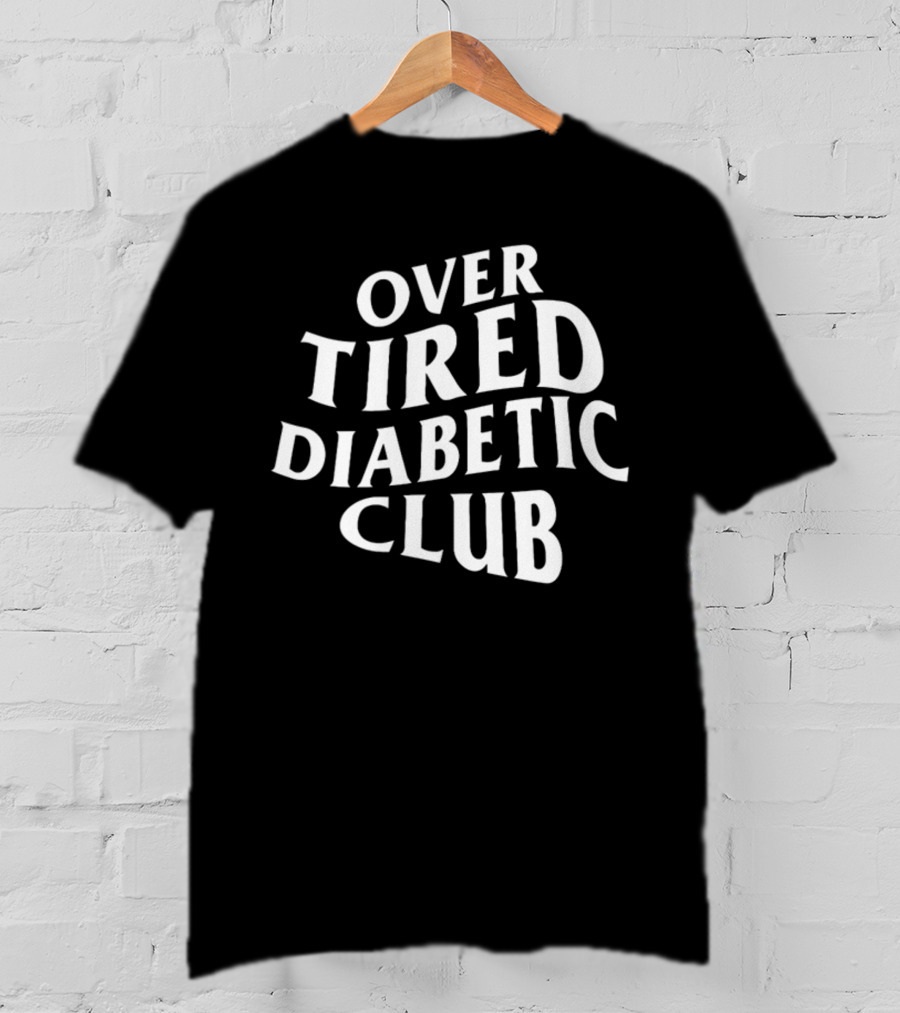 Gina Stanizzi Over Tired Diabetic Club Collection T-Shirt