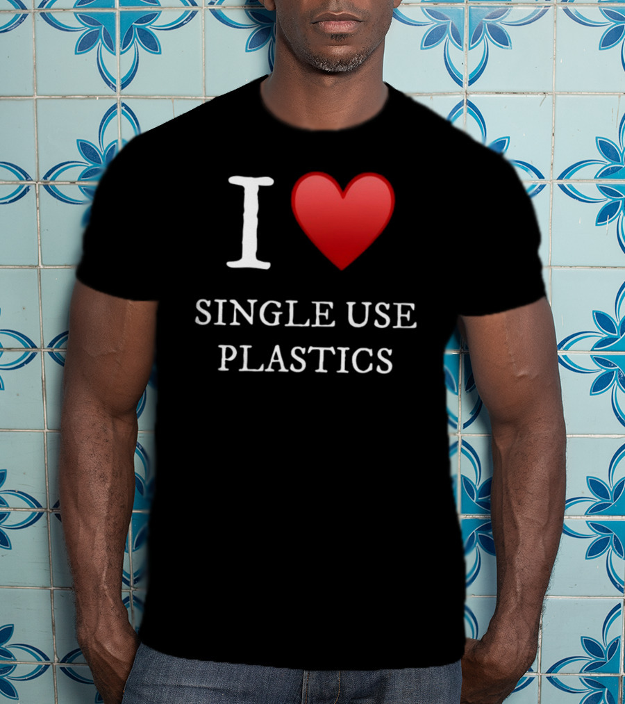 I Love Heart Single Use Plastics T-Shirt