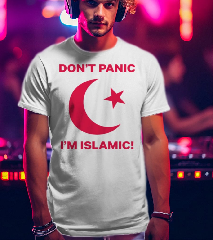 DON'T PANIC I'M ISLAMIC Crescent Star T-Shirt
