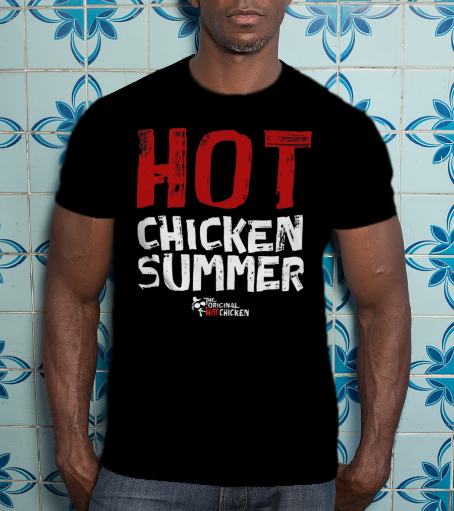 Hot Chicken Summer The Original Hot Chicken T-Shirt