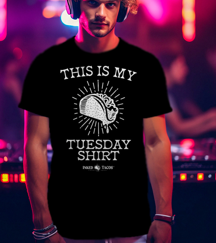 This Is My Tuesday Shirt Inked Tacos T-Shirt