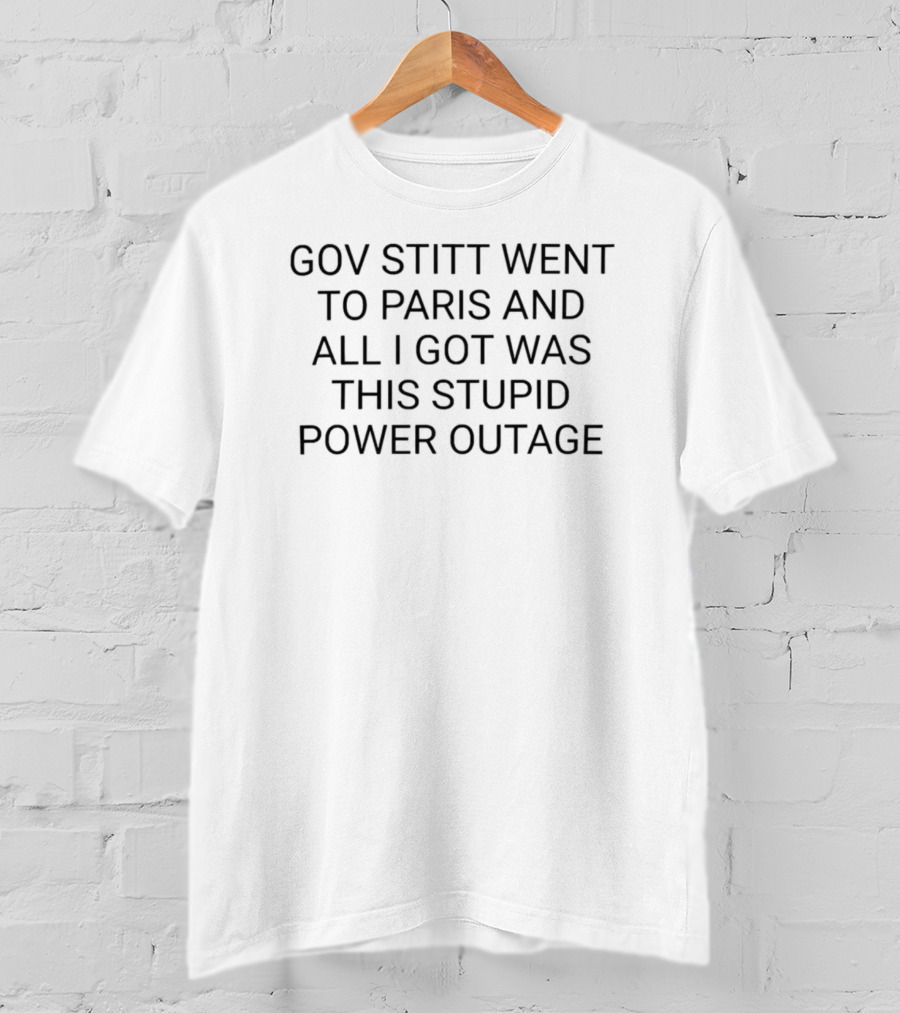Gov Stitt Went To Paris And All I Got Was This Stupid Power Outage T-Shirt