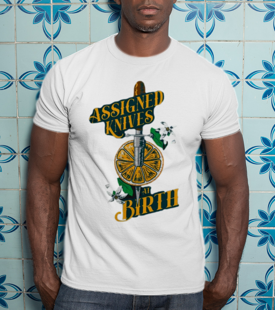 ASSIGNED KNIVES AT BIRTH Knife And Orange Slice With Flowers T-Shirt