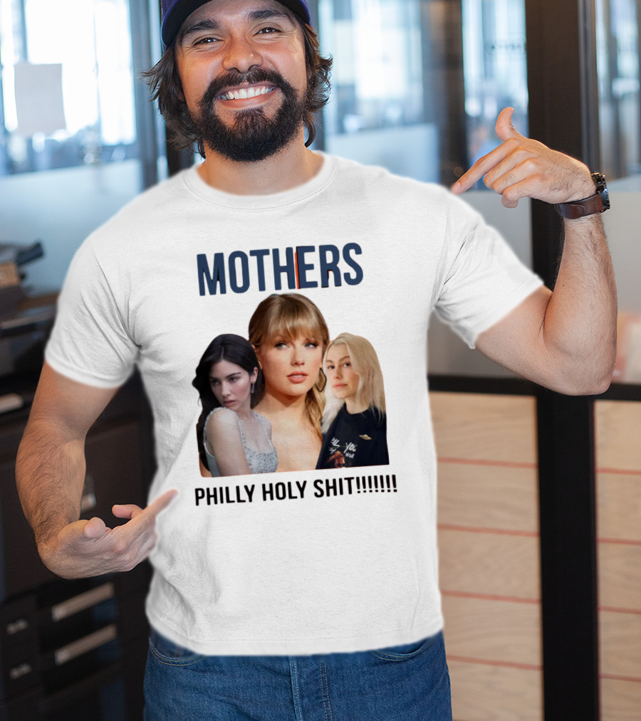 Mothers Philly Holy Shit Taylor Swift Gracie Abrams Phoebe Bridgers T-Shirt