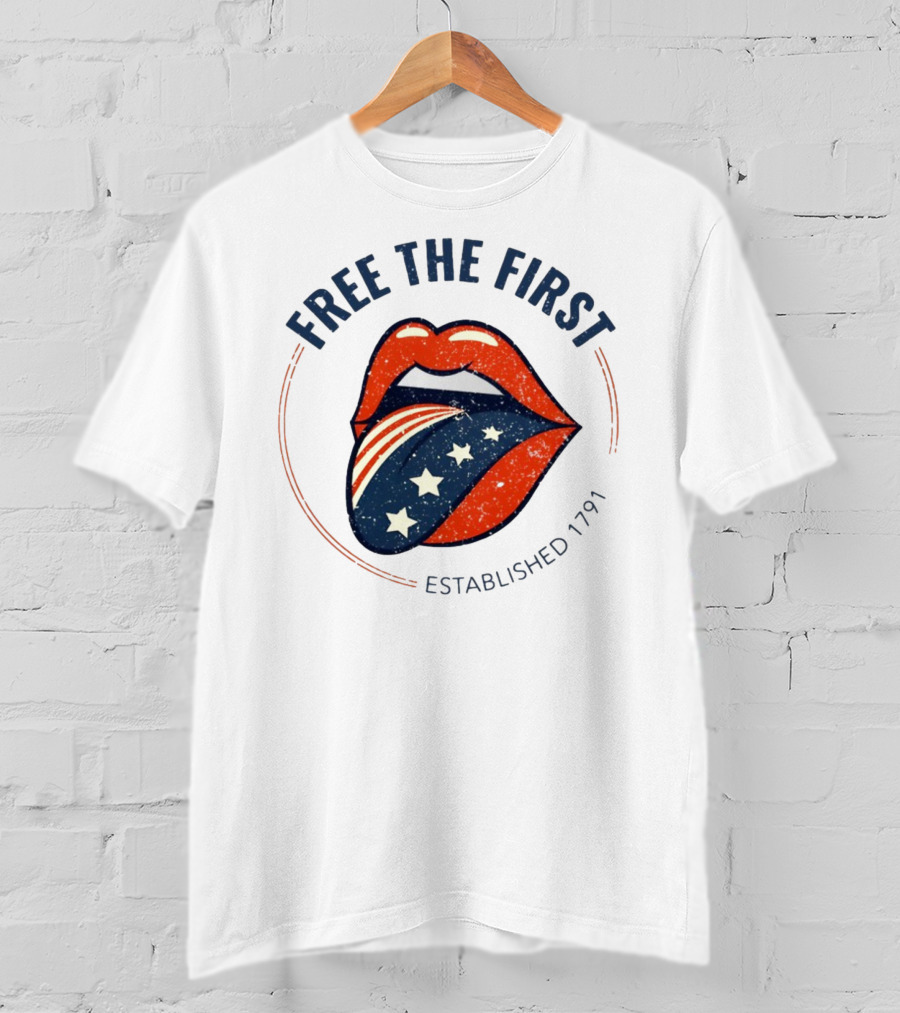 Free The First Established 1791 Patriotic Lips T-Shirt