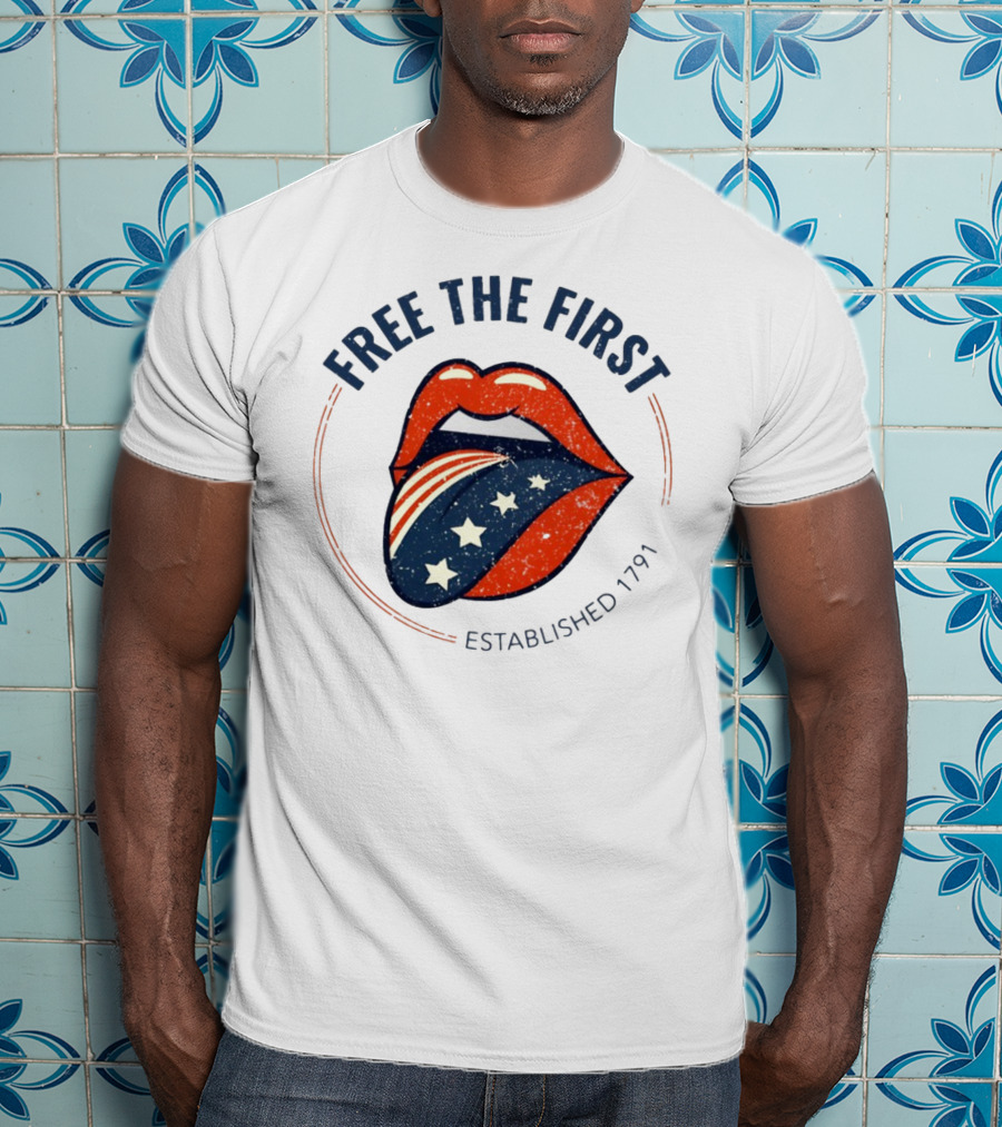 Free The First Established 1791 Patriotic Lips T-Shirt