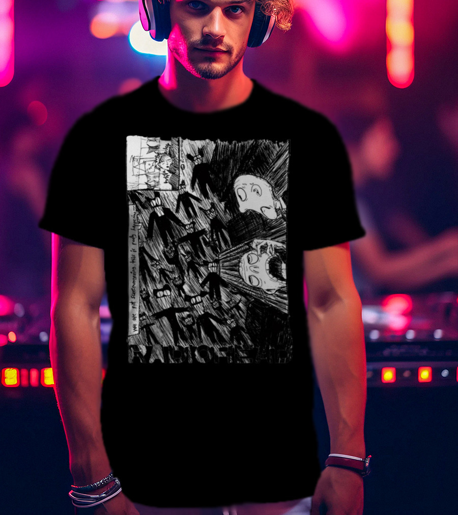 Radiohead Scribble We Are Not Scaremongering This Is Really Happening T-Shirt