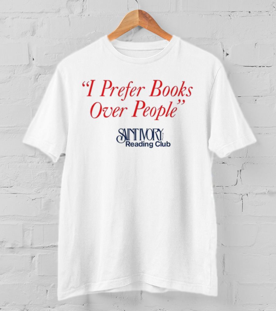 I Prefer Books Over People Saint Ivory Reading Club T-Shirt