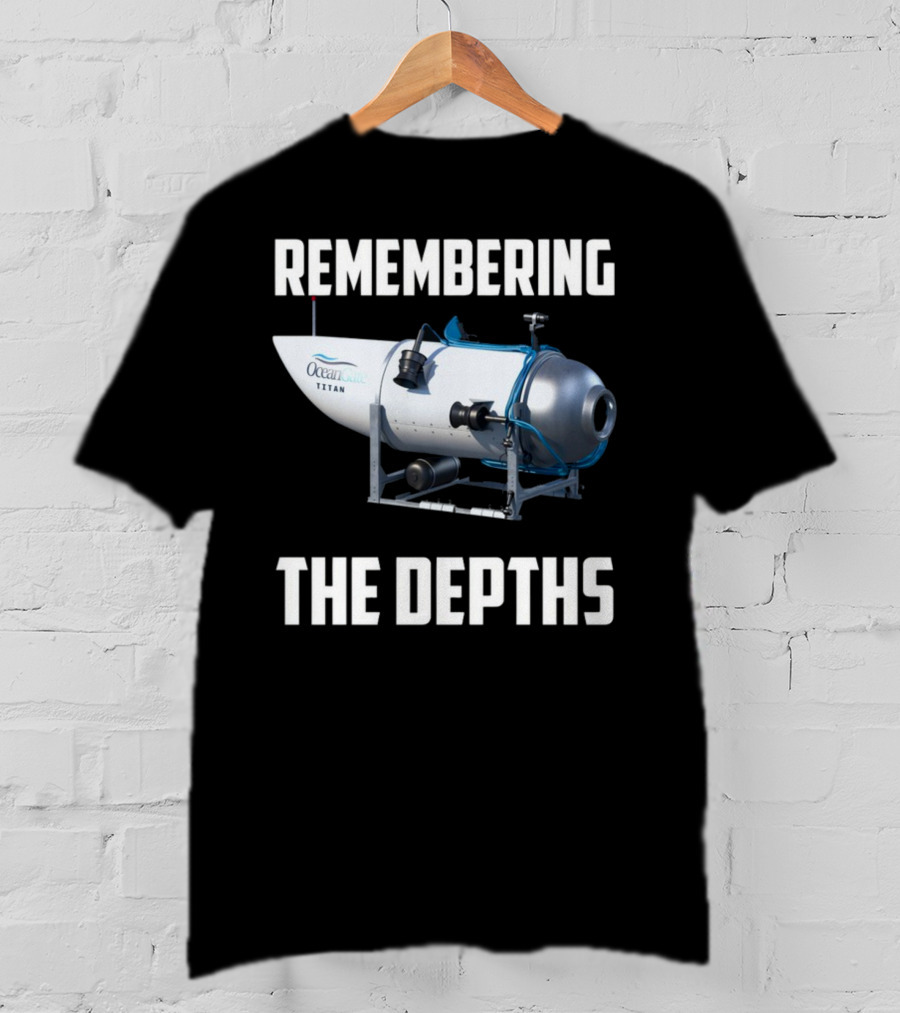 Remembering The Depths OceanGate Titan Submersible T-Shirt