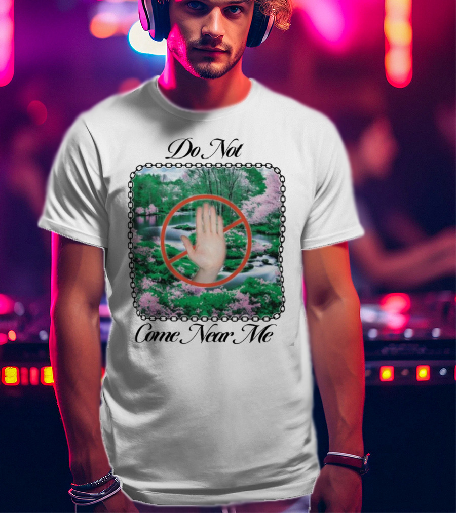 Do Not Come Near Me Hand Gesture Nature Scene T-Shirt