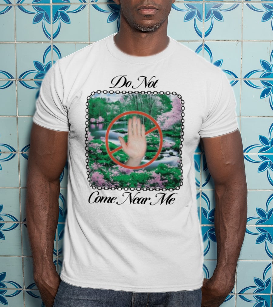 Do Not Come Near Me Hand Gesture Nature Scene T-Shirt