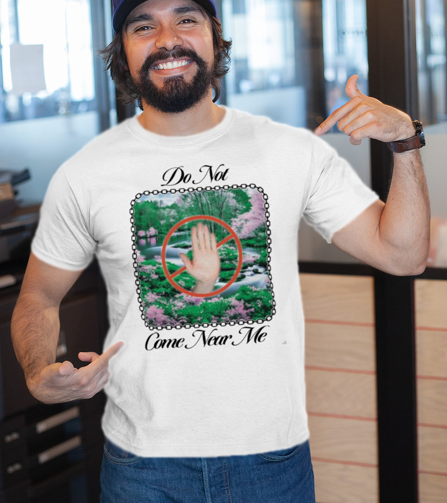 Do Not Come Near Me Hand Gesture Nature Scene T-Shirt