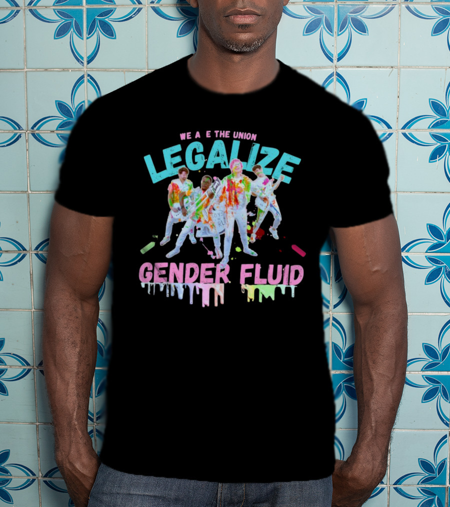 We Are The Union Legalize Gender Fluid Drip Band T-Shirt
