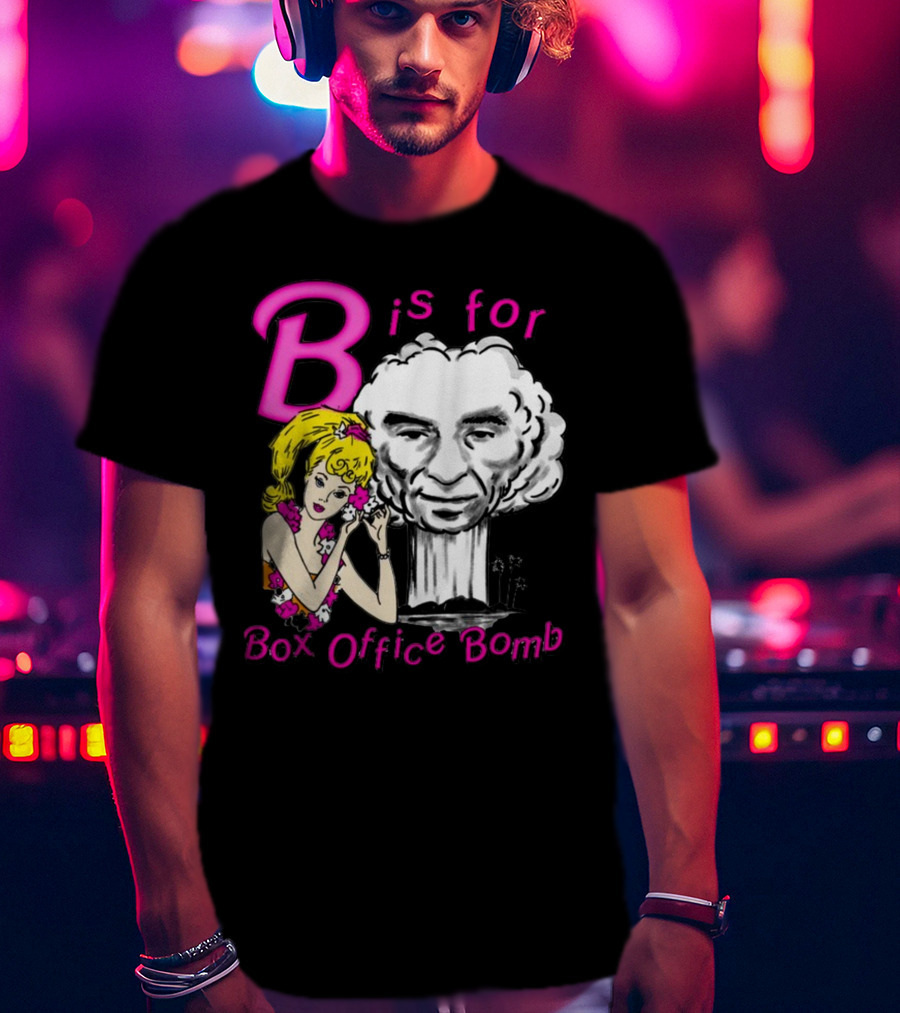 B Is For Box Office Bomb T-Shirt