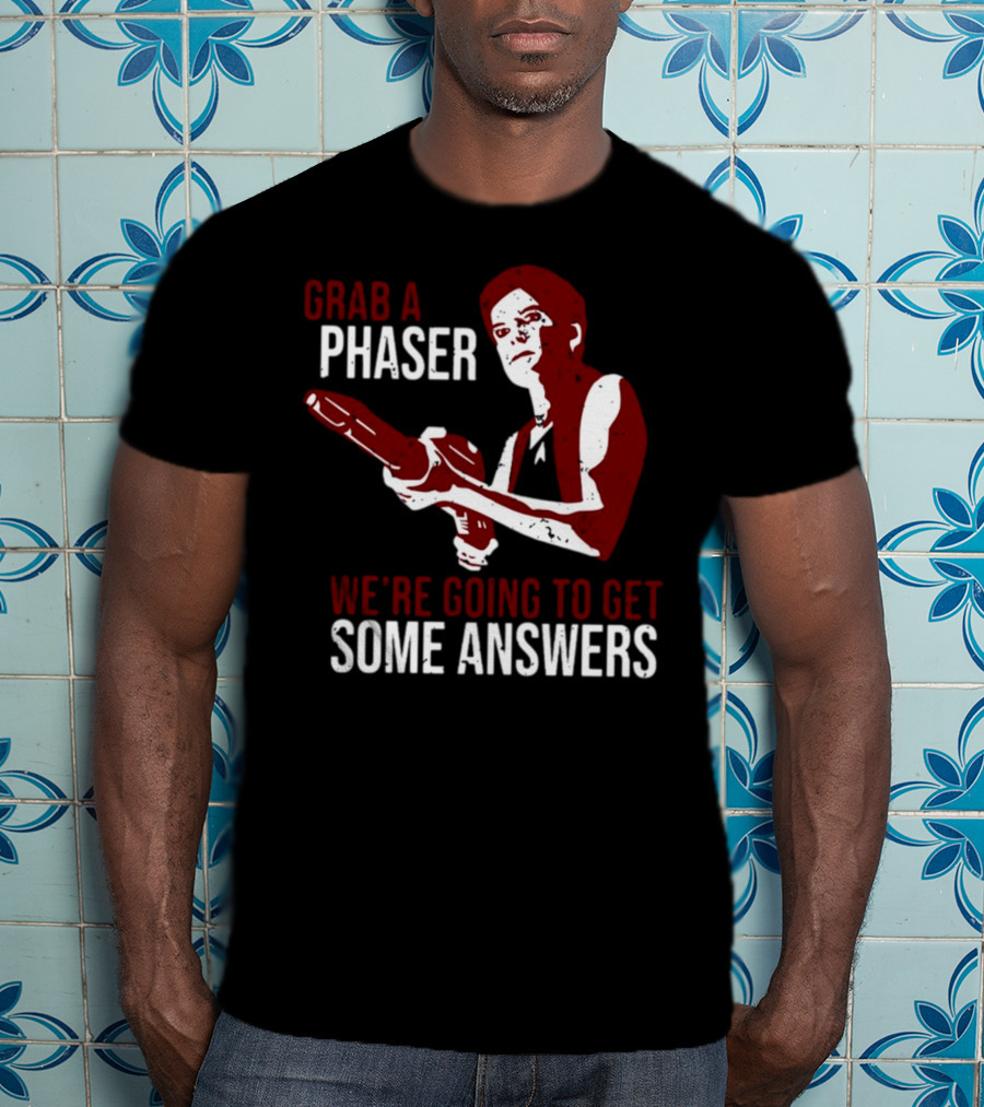 Grab A Phaser We're Going To Get Some Answers Retro Sci-Fi T-Shirt
