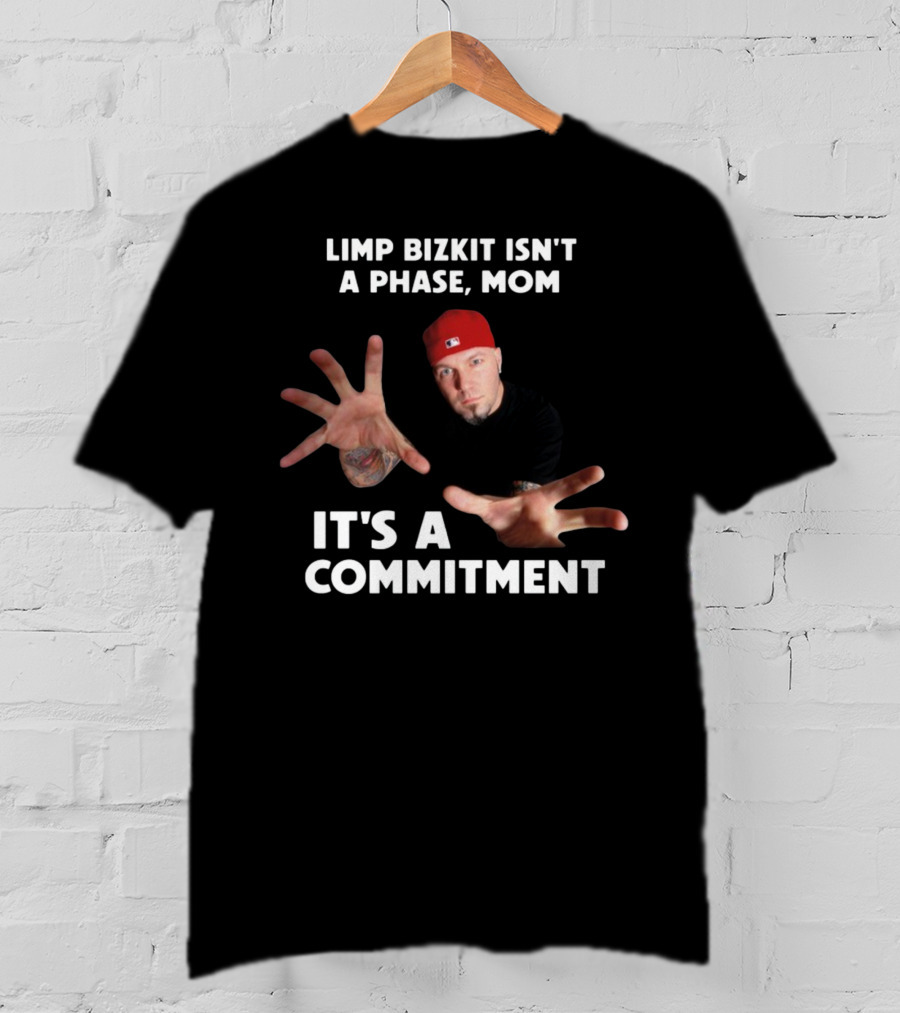 Limp Bizkit Isn't A Phase Mom It's A Commitment Red Hat Extended Hands T-Shirt