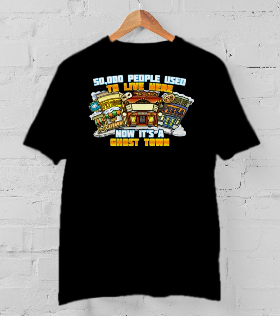 50,000 People Used To Live Here Now It's A Ghost Town Pet Shop Pizza T-Shirt