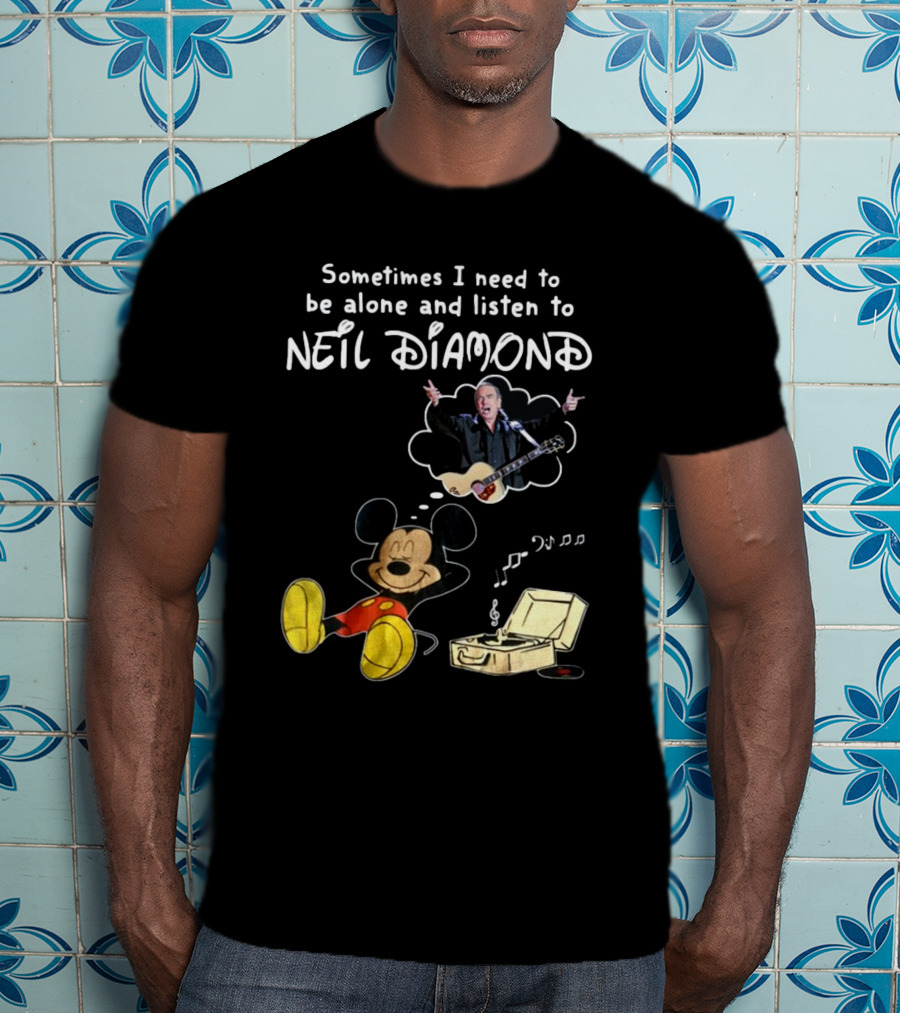 Sometimes I Need To Be Alone And Listen To Neil Diamond Mickey Mouse Listening To Music T-Shirt