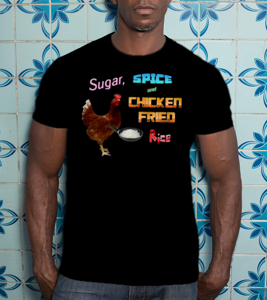 Sugar Spice And Chicken Fried Rice Holding Pan With Rice T-Shirt