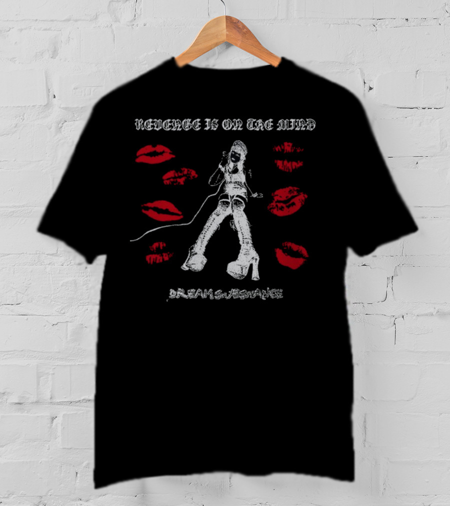 Revenge Is On The Mind Dream Substance Lips And Boots T-Shirt