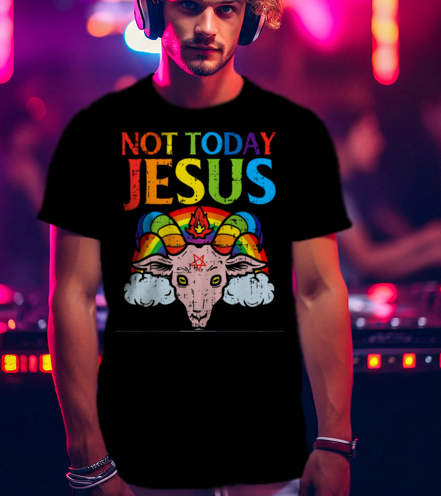 Not Today Jesus Satanic Goat Rainbow Satanism T-Shirt