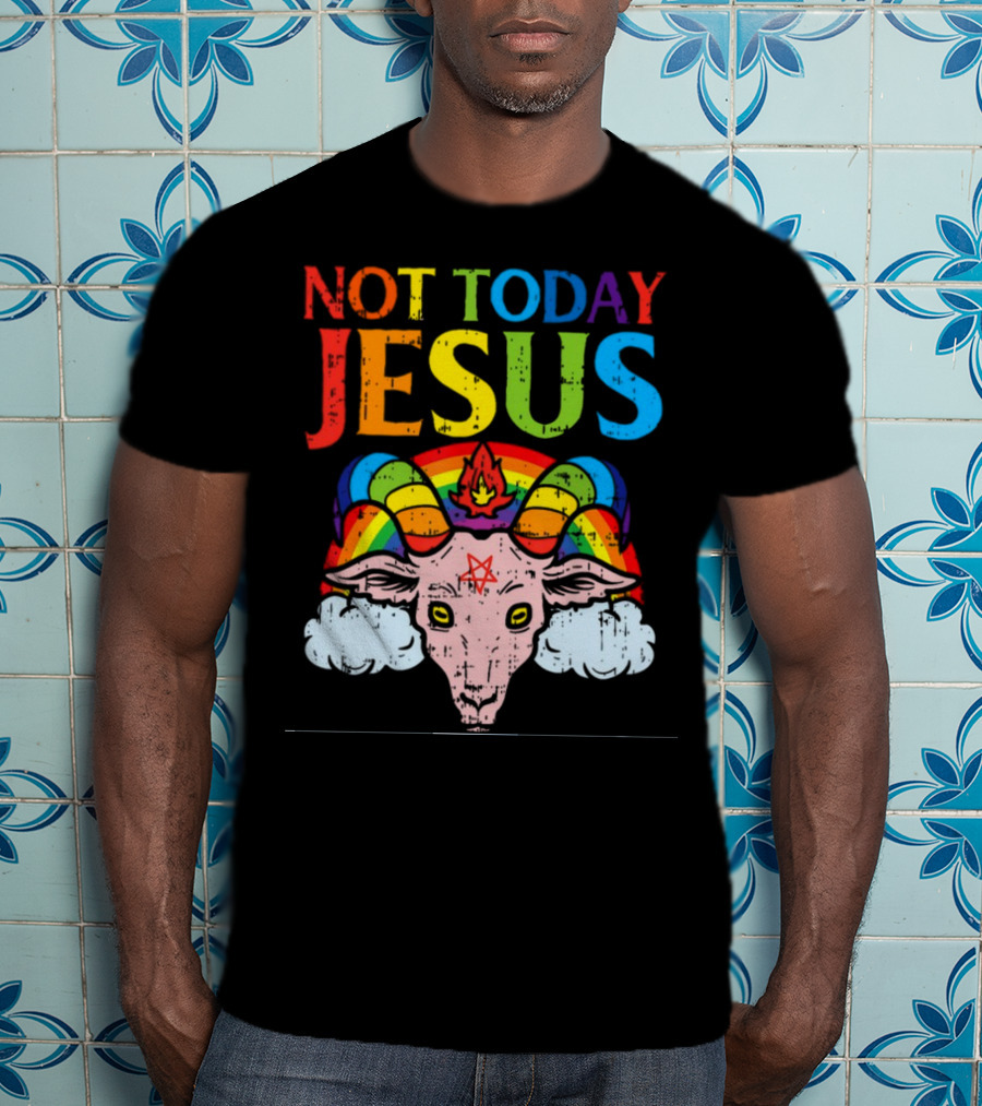 Not Today Jesus Satanic Goat Rainbow Satanism T-Shirt