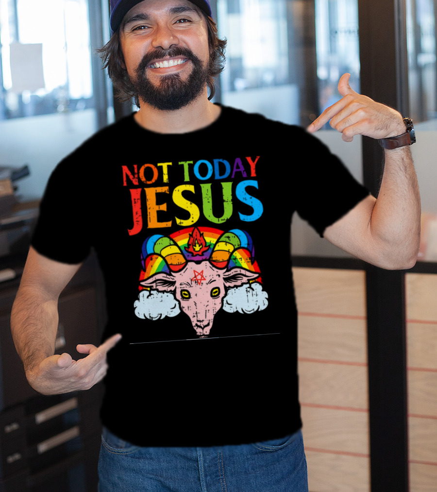 Not Today Jesus Satanic Goat Rainbow Satanism T-Shirt