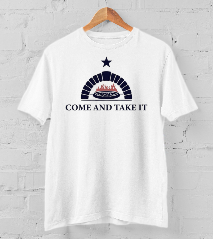 Come And Take It Pizza Oven Star Flame T-Shirt