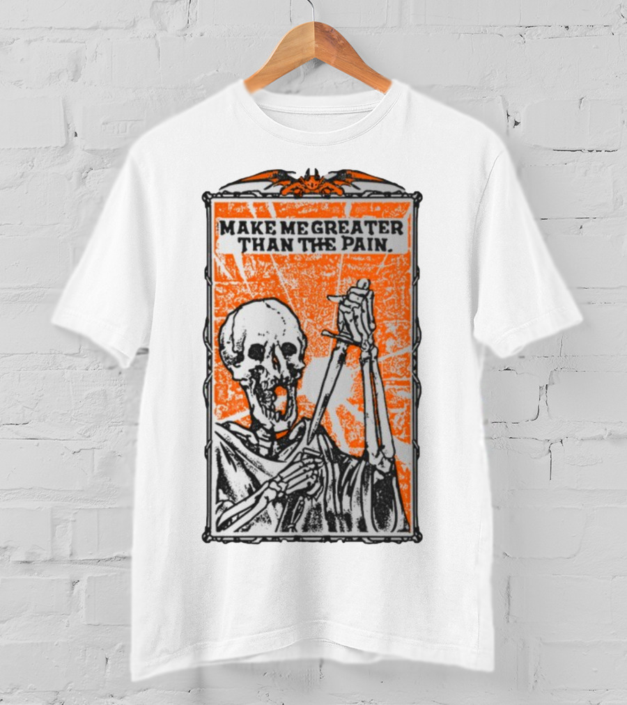Make Me Greater Than The Pain Skeleton With Sword On Orange Background T-Shirt