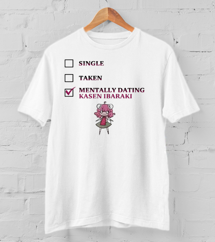 Single Taken Mentally Dating Kasen Ibaraki Character Checkbox T-Shirt