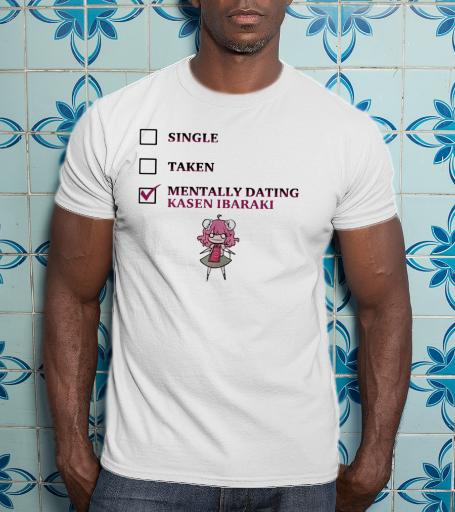 Single Taken Mentally Dating Kasen Ibaraki Character Checkbox T-Shirt