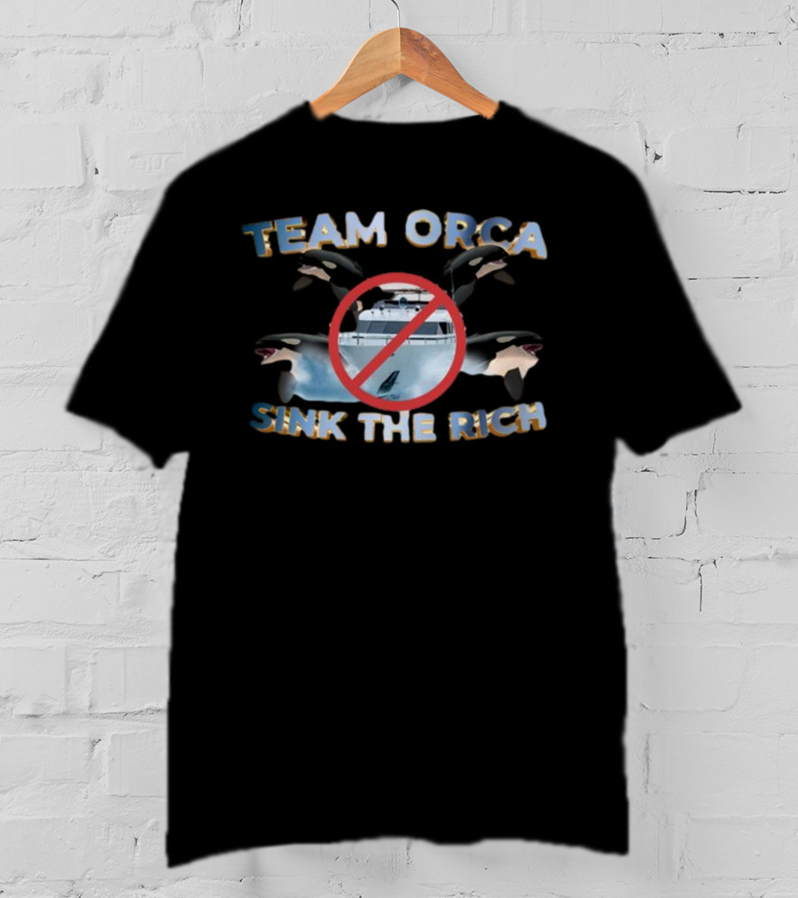 Team Orca Sink The Rich Yacht No T-Shirt