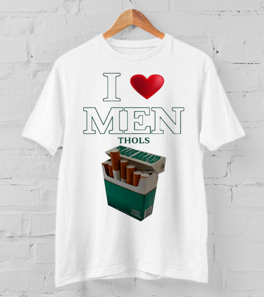 I Love Men Thols Menthol Cigarettes T-Shirt